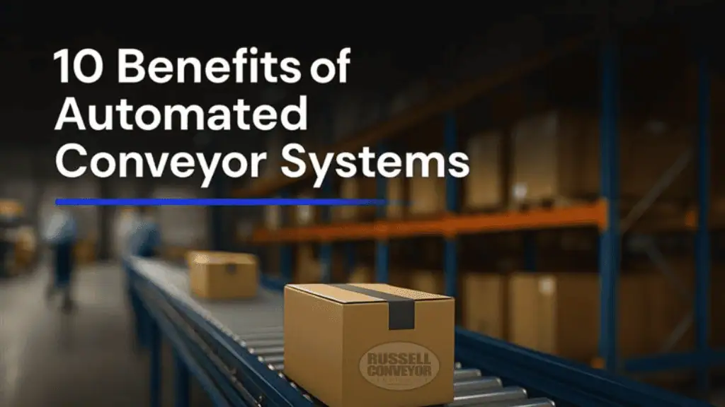 10 Benefits of Automated Conveyor Systems