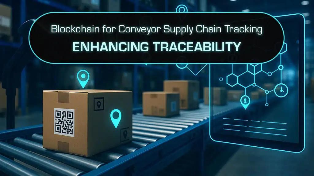 Blockchain for Conveyor Supply Chain Tracking