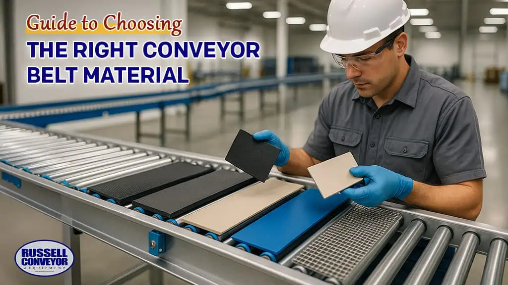 Guide to Choosing the Right Conveyor Belt Material