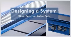 Everything You Need to Know About Slider and Roller Bed Conveyors